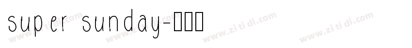 super sunday字体转换